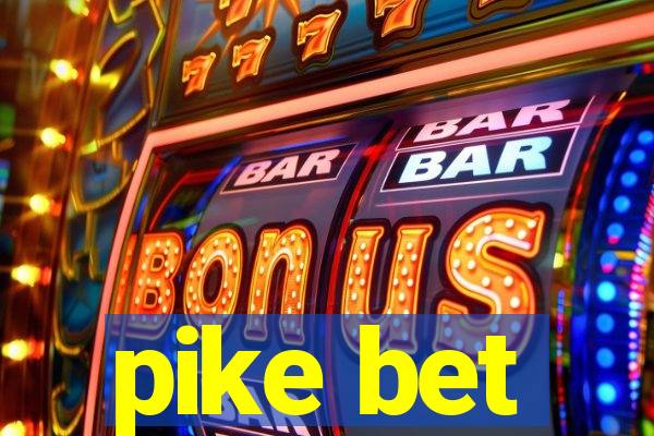 pike bet
